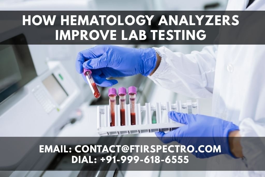 How Hematology Analyzers Improve Lab Testing